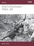 Vuksic, Velimir: Titos Partisans 1941-45 Vuksic, Velimir: Titos Partisans 1941-45