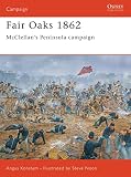 Konstam, Angus: Fair Oaks 1862: McClellan's Peninsula Campaign Konstam, Angus: Fair Oaks 1862: McClellan's Peninsula Campaign