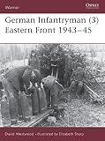 Westwood, David: German Infantryman (3) Eastern Front 1943-45 Westwood, David: German Infantryman (3) Eastern Front 1943-45