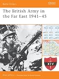 Anderson, Duncan: The British Army in The Far East 1941-45 Anderson, Duncan: The British Army in The Far East 1941-45