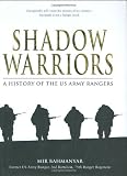 Shadow Warriors: A History of the US Army Rangers (184176860X) by Bahmanyar, Mir Bahmanyar, Mir: Shadow Warriors: A History of the US Army Rangers