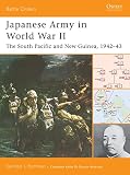 Japanese Army in World War II: The South Pacific And New Guinea, 1942v43 (1841768707) by Rottman, Gordon Rottman, Gordon: Japanese Army in World War II: The South Pacific And New Guinea, 1942v43