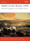 McNally, Michael: Battle of the Boyne 1690: The Irish Campaign for the English Crown