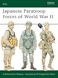 Japanese Paratroop Forces of World War II (1841769037) by Rottman, Gordon L. Rottman, Gordon L.: Japanese Paratroop Forces of World War II