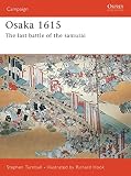 Turnbull, Stephen: Osaka 1615: The Last Battle of the Samurai Turnbull, Stephen: Osaka 1615: The Last Battle of the Samurai