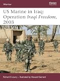 US Marine in Iraq: Operation Iraqi Freedom, 2003 (1841769827) by Lowry, Richard Lowry, Richard: US Marine in Iraq: Operation Iraqi Freedom, 2003