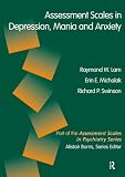 Lam, Raymond W.: Assessment Scales in Depression And Anxiety