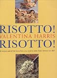 Brigdale, Martin: Risotto! Risotto!: 80 Recipes and All the Know-How You Need to Make Italy's Famous Rice Dish Brigdale, Martin: Risotto! Risotto!: 80 Recipes and All the Know-How You Need to Make Italy's Famous Rice Dish