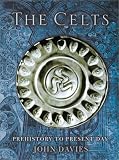 Davies, John: The Celts: Prehistory to Present Day Davies, John: The Celts: Prehistory to Present Day
