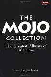 Irvin, Jim: The Mojo Collection: The Greatest Albums of All Time