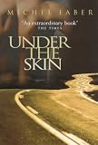 Faber, Michel: Under the Skin Faber, Michel: Under the Skin