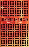 Bingham, Robert: Lightning on the Sun: A Novel