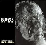 Sounes, Howard: Bukowski in Pictures