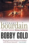 Bourdain, Anthony: Bobby Gold