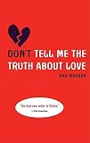 Don't Tell Me the Truth About Love (1841957380) by Rhodes, Dan Rhodes, Dan: Don't Tell Me the Truth About Love