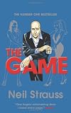 Strauss, Neil: The Game: Undercover in the Secret Society of Pick-Up Artists Strauss, Neil: The Game: Undercover in the Secret Society of Pick-Up Artists
