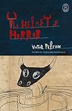 Pelevin, Victor: Helmet of Horror: The Myth Of Theseus And The Minotaur Pelevin, Victor: Helmet of Horror: The Myth Of Theseus And The Minotaur