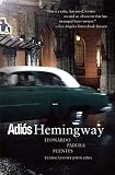 Fuentes, Leonardo Padura: Adios Hemingway / Goodbye Hemingway