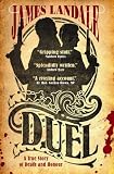 Landale, James: Duel: A True Story of Death and Honour