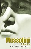 Farrell, Nicholas: Mussolini: A New Life