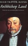Trevor-Roper, Hugh: Archbishop Laud, 1573-1645 Trevor-Roper, Hugh: Archbishop Laud, 1573-1645