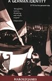 A German Identity: 1770 To the Present Day (1842122045) by James, Harold James, Harold: A German Identity: 1770 To the Present Day