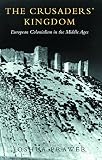 Prawer, Joshua: The Crusaders' Kingdom: European Colonialism in the Middle Ages