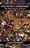 Chambers, James: The Devil's Horsemen: The Mongol Invasion of Europe