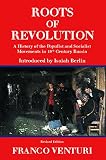 Venturi, Franco: The Roots of Revolution: A History of the Populist and Socialist Movements in 19th Century Russia