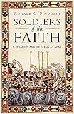 Finucane, Ronald C.: Soldiers of the Faith: Crusaders and Moslems at War Finucane, Ronald C.: Soldiers of the Faith: Crusaders and Moslems at War