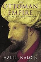 The Ottoman Empire: The Classical Age&hellip;