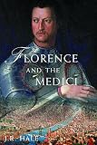 Hale, J. R.: Florence and the Medici