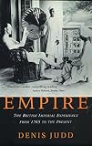 Judd, Denis: Empire: The British Imperial Experience from 1765 to the Present Judd, Denis: Empire: The British Imperial Experience from 1765 to the Present
