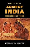 Daily Life in Ancient India: From 200 Bc to 700 Ad (1842125915) by Auboyer, Jeannine Auboyer, Jeannine: Daily Life in Ancient India: From 200 Bc to 700 Ad