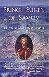 Henderson, Nicholas: Prince Eugen of Savoy: A Biography