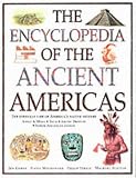 Steele, Philip: The Encyclopedia of the Ancient Americas: Step into the World of the Inuit, Native American, Aztec, Maya, and Inca Peoples