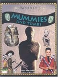 MacDonald, Fiona: World of Mummies and Tombs