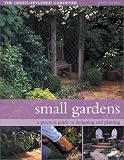 Southwater: Small Gardens: A Practical Guide to Designing and Planting Southwater: Small Gardens: A Practical Guide to Designing and Planting