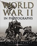 Holmes, Richard: World War II in Photographs
