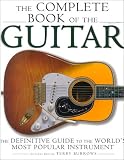Burrows, Terry: The Complete Book of the Guitar: The Definitive Guide to the World's Most Popular Instrument Burrows, Terry: The Complete Book of the Guitar: The Definitive Guide to the World's Most Popular Instrument