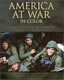 Wood, Adrian: America at War in Color: Unique Images of the American Experience of World War II