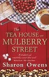 Owens, Sharon: The Tea House On Mulberry Street