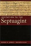 Jobes, Karen H.: Invitation to the Septuagint Jobes, Karen H.: Invitation to the Septuagint