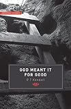 Kendall, R.T.: God Meant It for Good