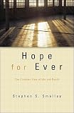 Smalley, Stephen S.: Hope for Ever: The Christian View of Life And Death Smalley, Stephen S.: Hope for Ever: The Christian View of Life And Death