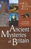 Bord, Colin: Ancient Mysteries of Britain