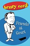 Cecil, Henry: Friends at Court Cecil, Henry: Friends at Court