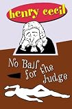 Cecil, Henry: No Bail for the Judge Cecil, Henry: No Bail for the Judge