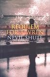 Shute, Nevie: Requiem for a Wren