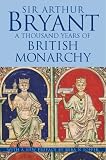 Bryant, Arthur: A Thousand Years of British Monarchy